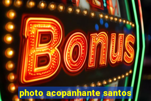 photo acopanhante santos